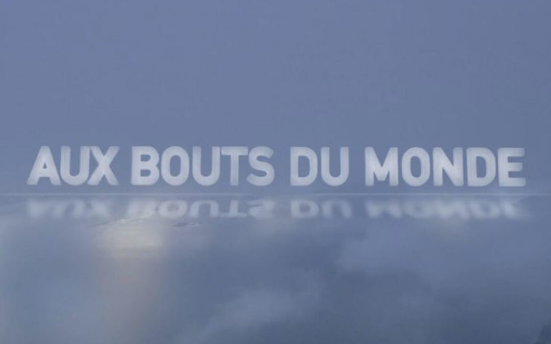 « Aux bouts du monde » – France 2 – 13h15 le dimanche